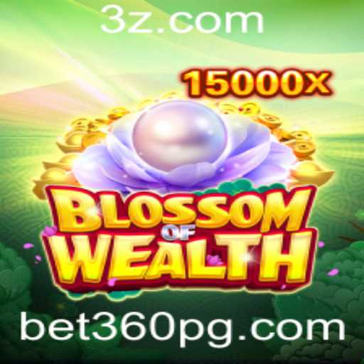 Descubra BlossomofWealth: O Novo Fenômeno de Jogo Integrado com bet360